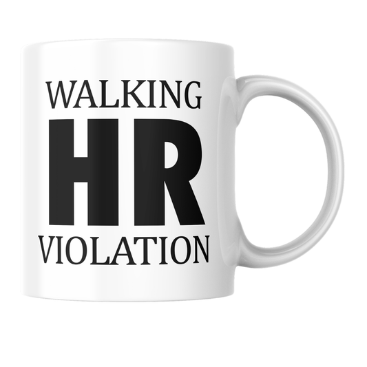 “WALKING HR VIOLATION” Coffee Mug