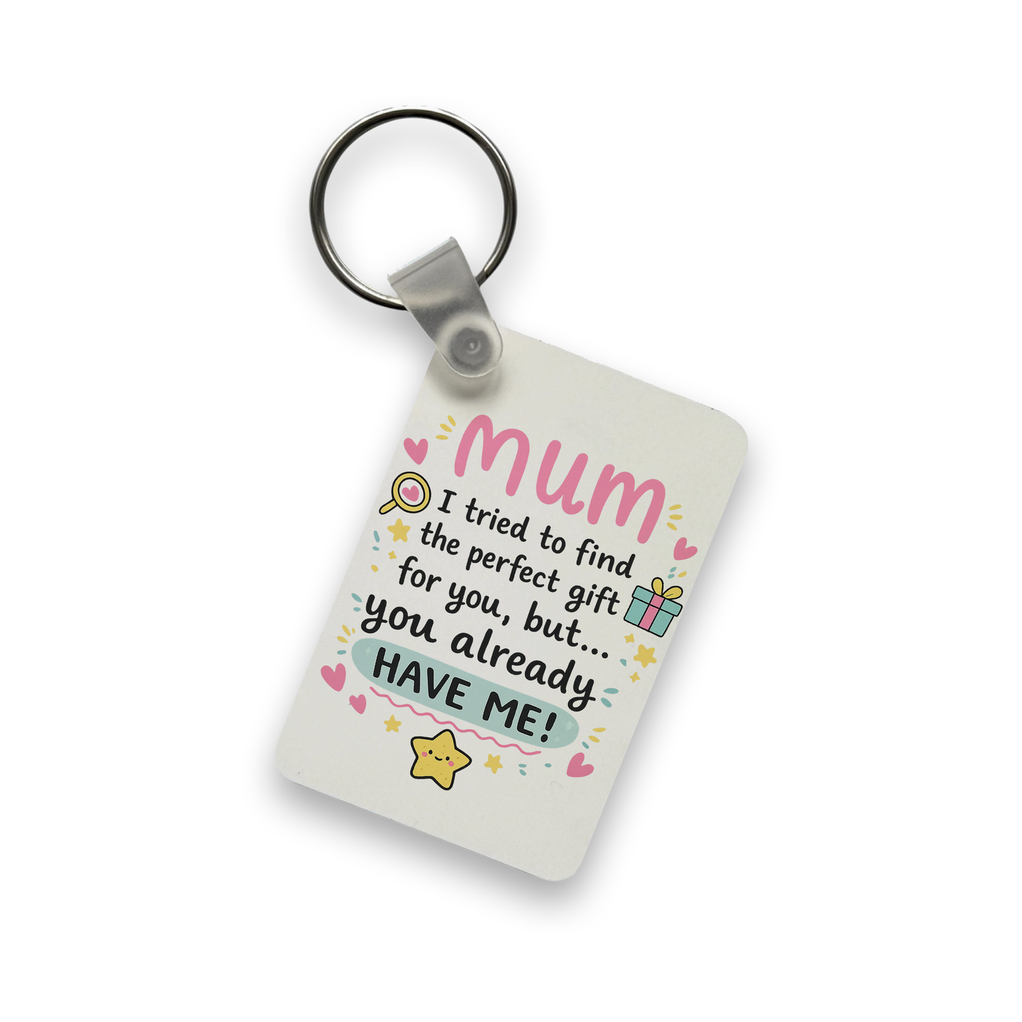 “I’m The Perfect Gift” MDF Mum Key Chain